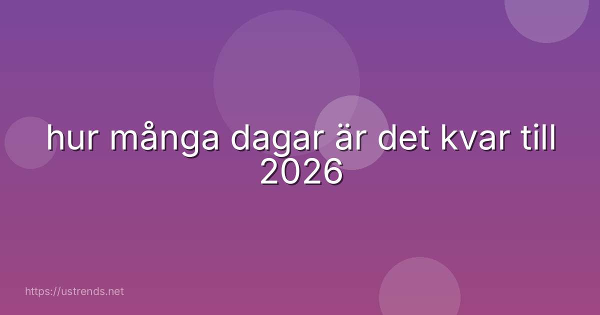 hur många dagar är det kvar till 2026
