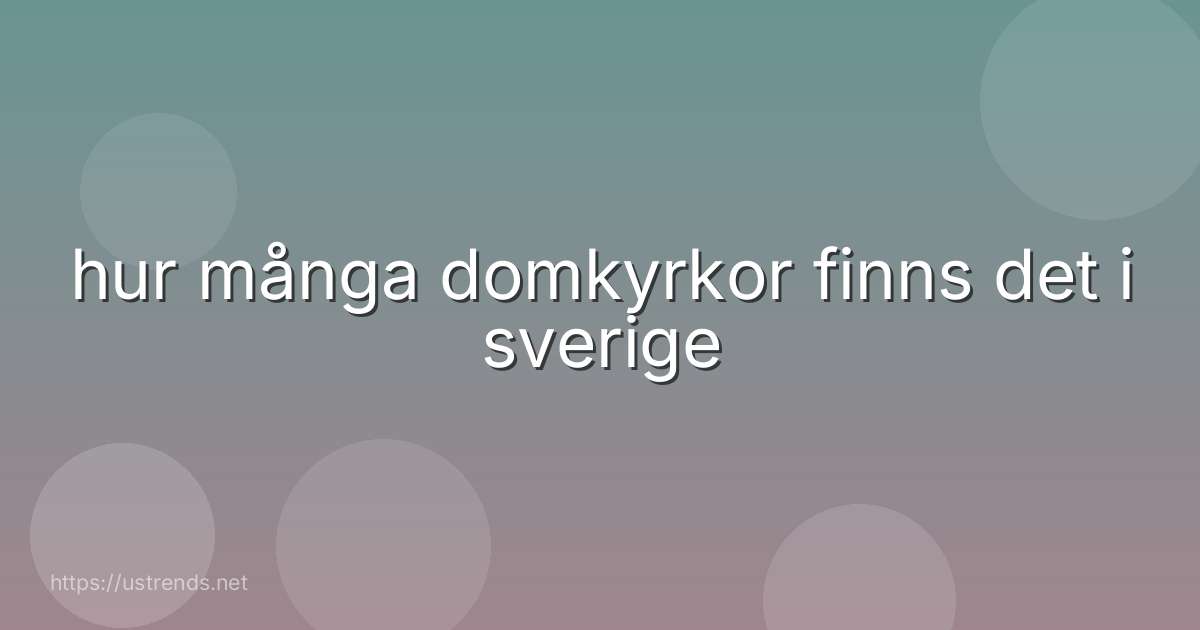 hur många domkyrkor finns det i sverige