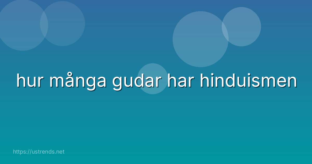 hur många gudar har hinduismen
