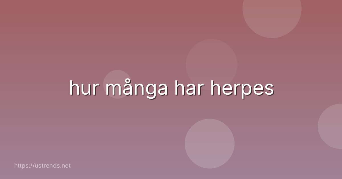 hur många har herpes