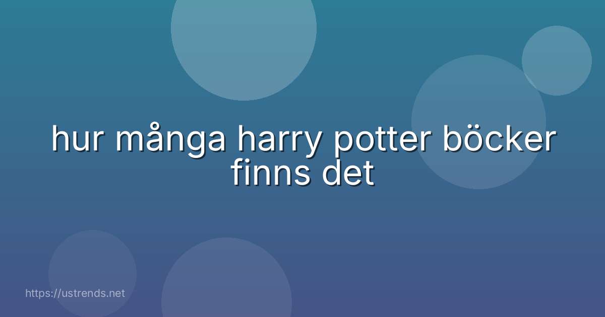 hur många harry potter böcker finns det
