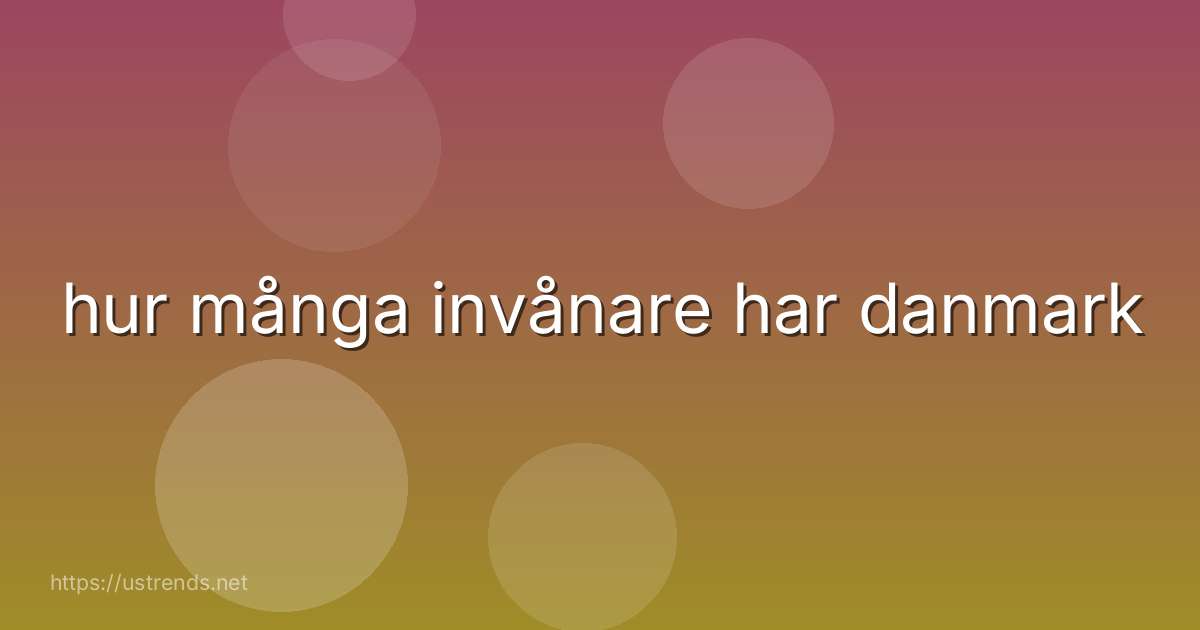 hur många invånare har danmark