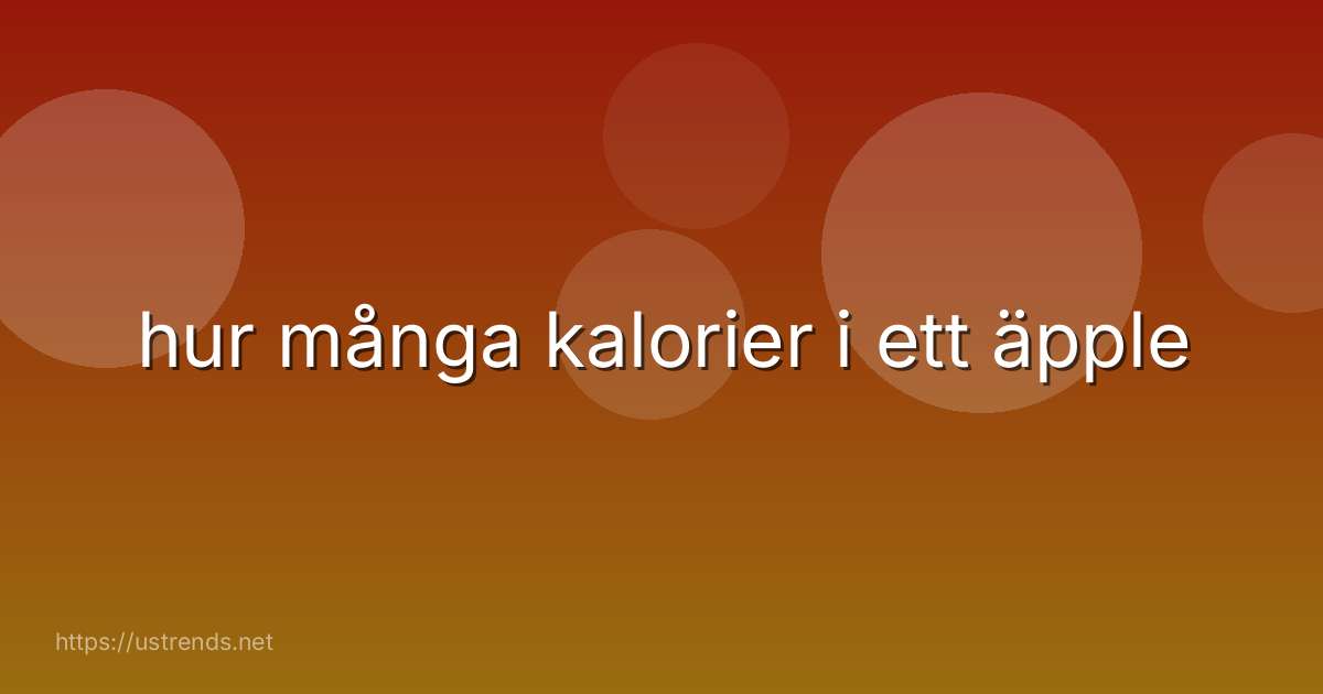 hur många kalorier i ett äpple