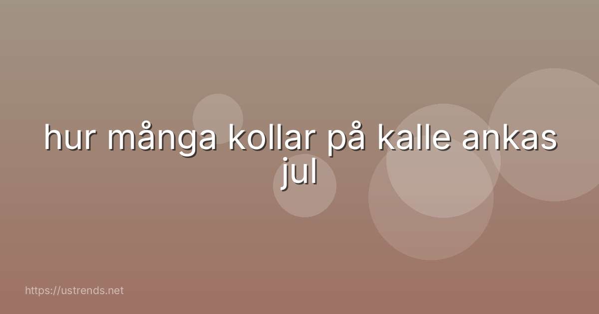 hur många kollar på kalle ankas jul