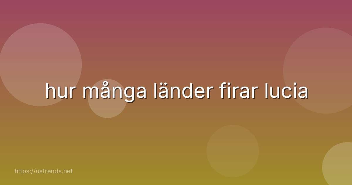hur många länder firar lucia