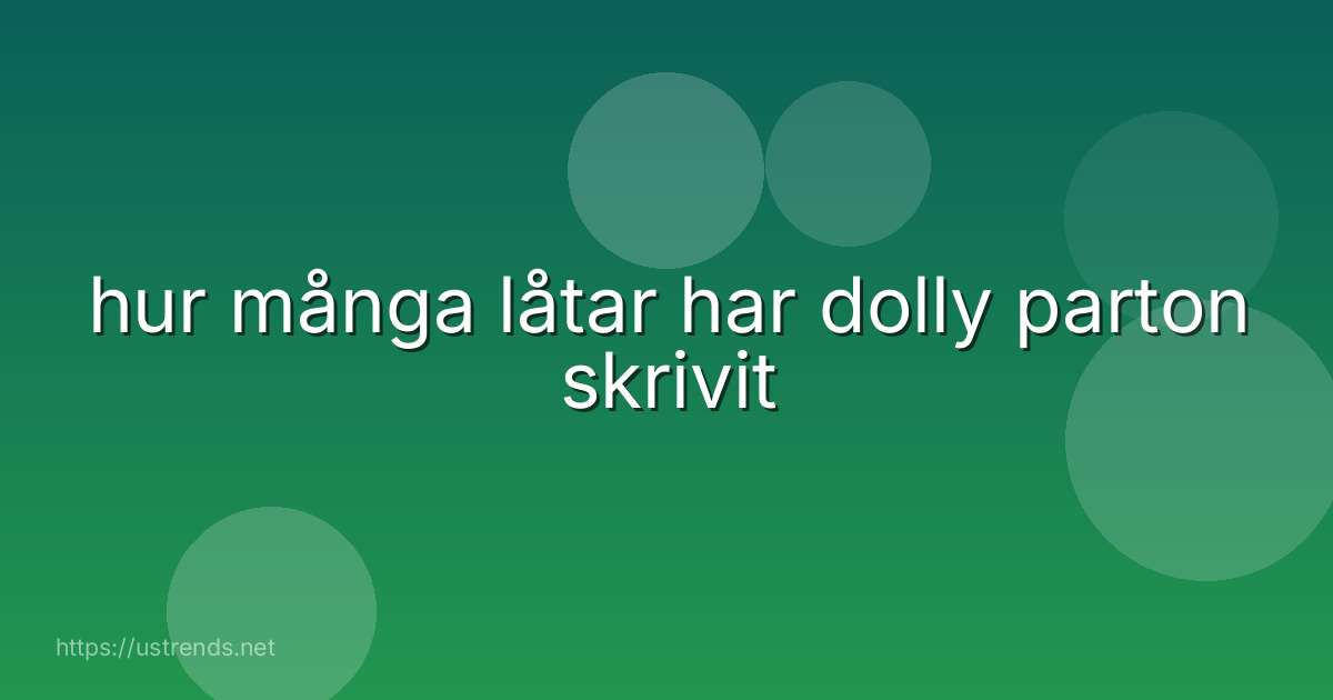 hur många låtar har dolly parton skrivit