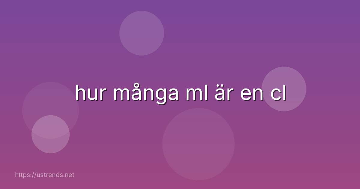 hur många ml är en cl