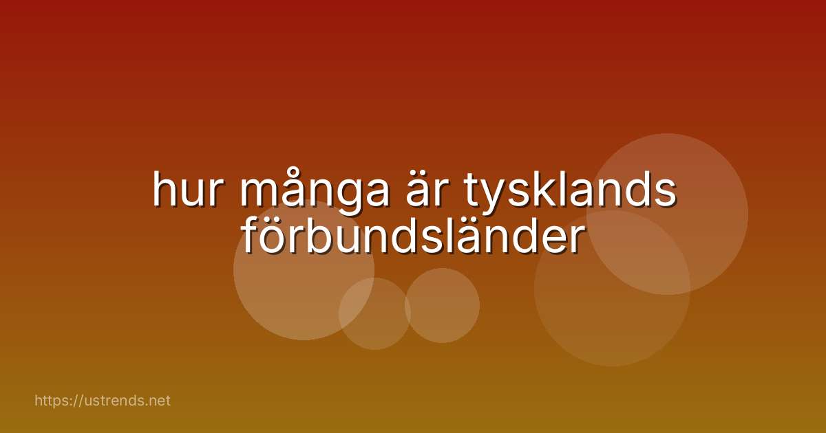 hur många är tysklands förbundsländer