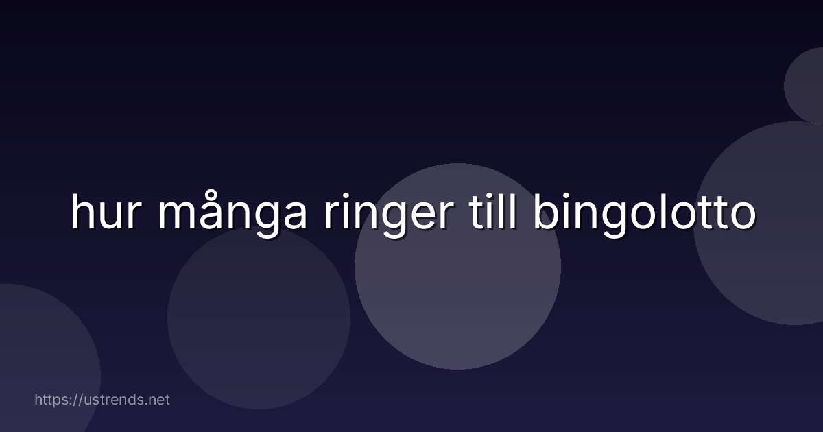 hur många ringer till bingolotto