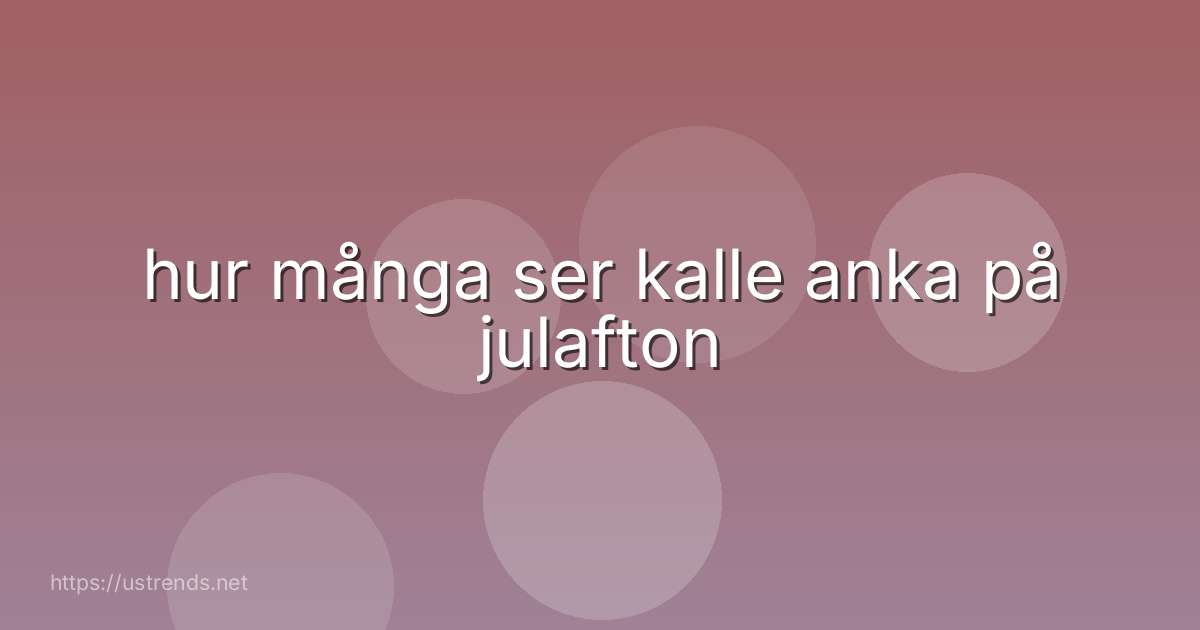 hur många ser kalle anka på julafton