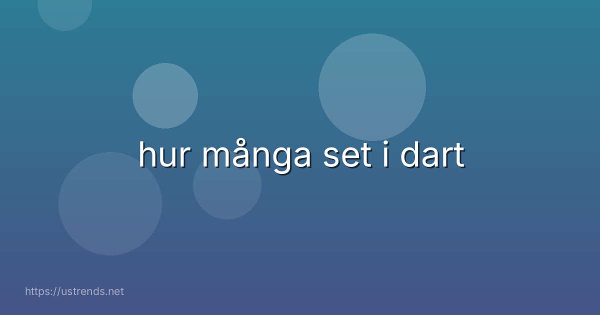 hur många set i dart
