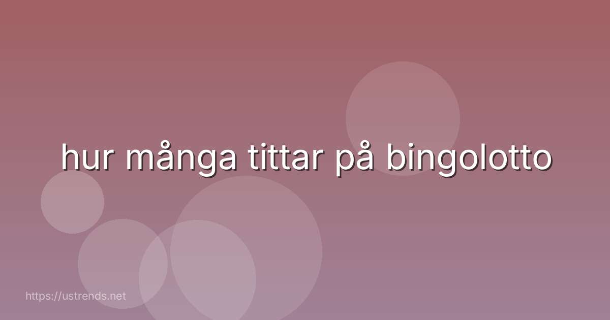 hur många tittar på bingolotto