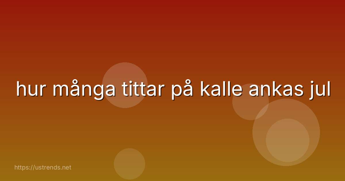 hur många tittar på kalle ankas jul