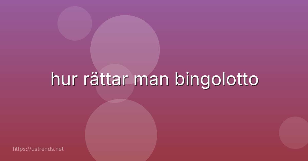 hur rättar man bingolotto