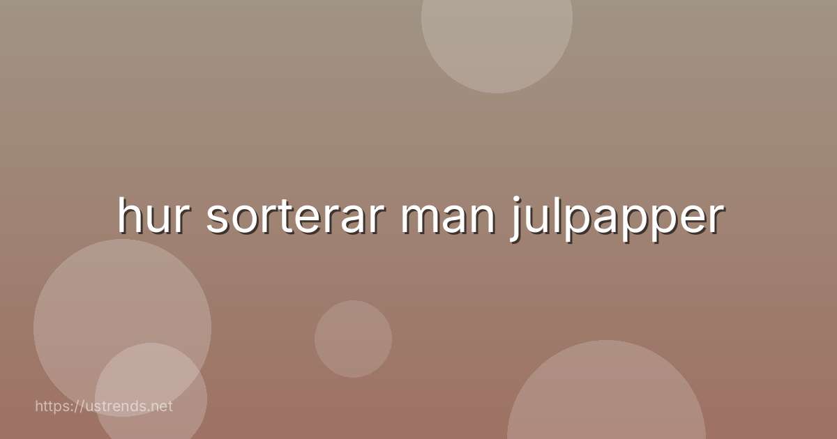 hur sorterar man julpapper