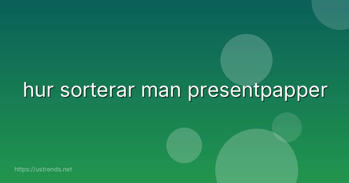 hur sorterar man presentpapper