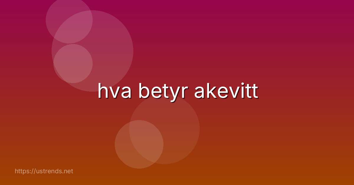 hva betyr akevitt
