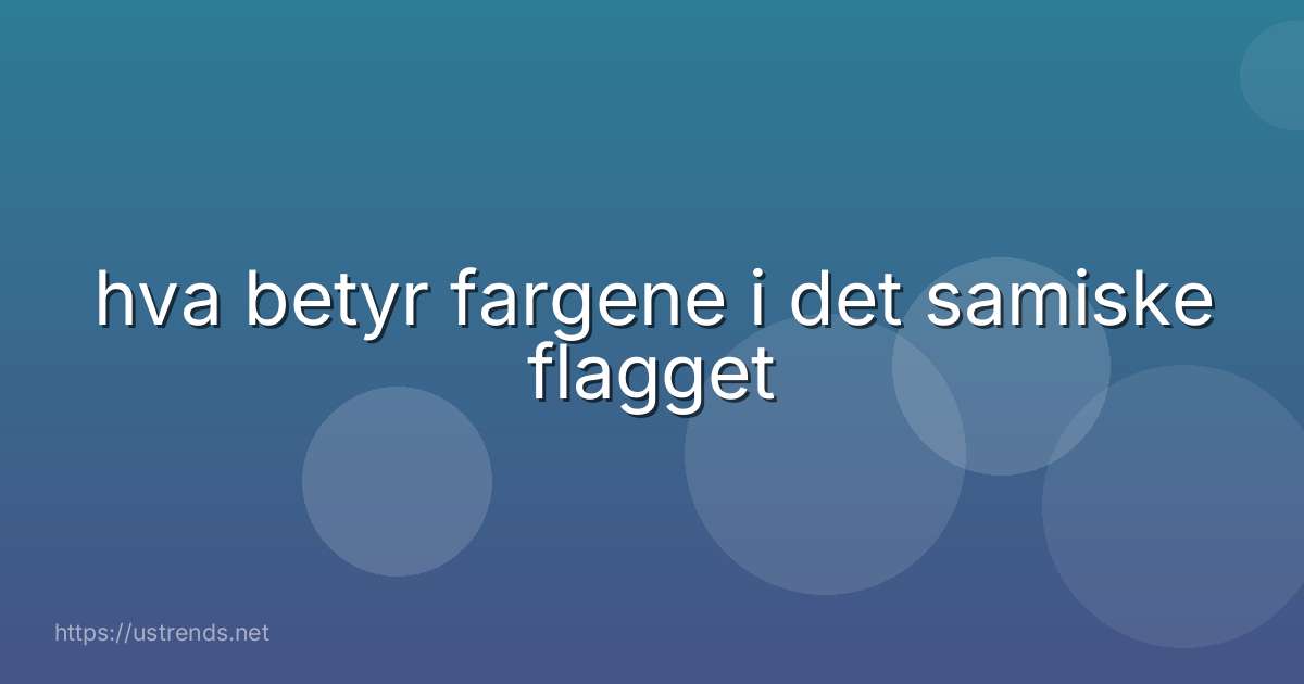 hva betyr fargene i det samiske flagget