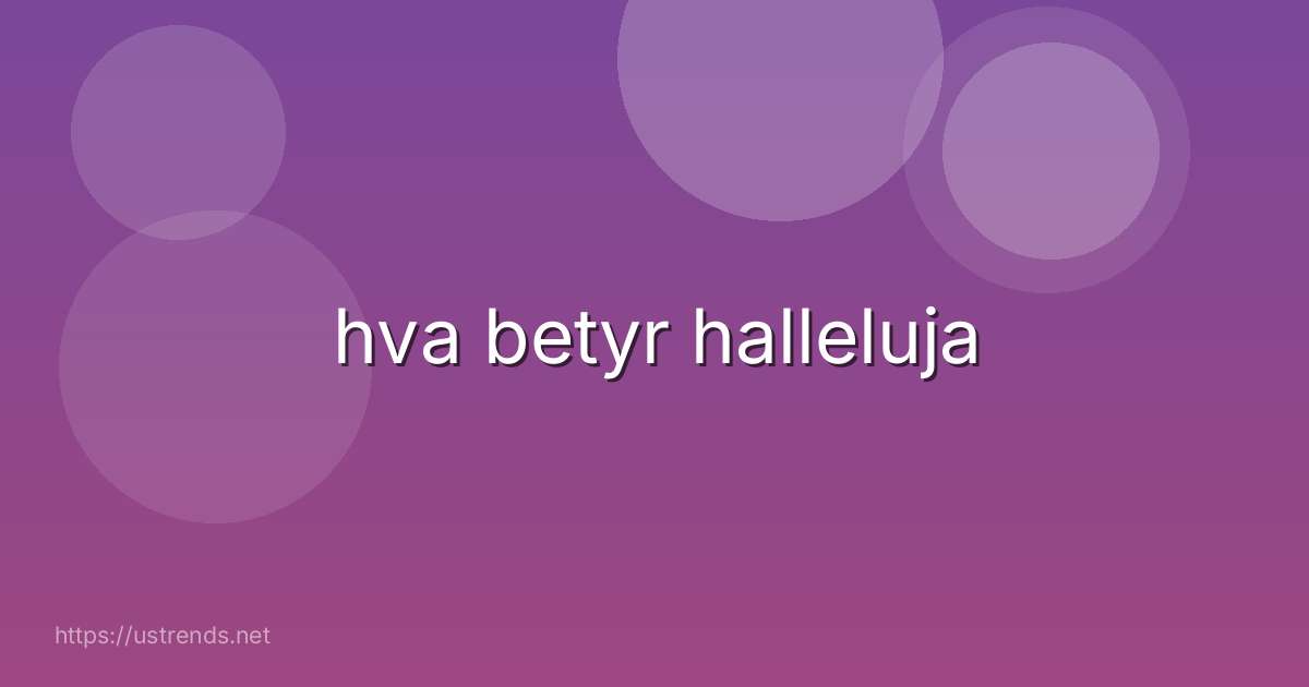 hva betyr halleluja