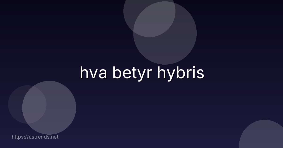 hva betyr hybris