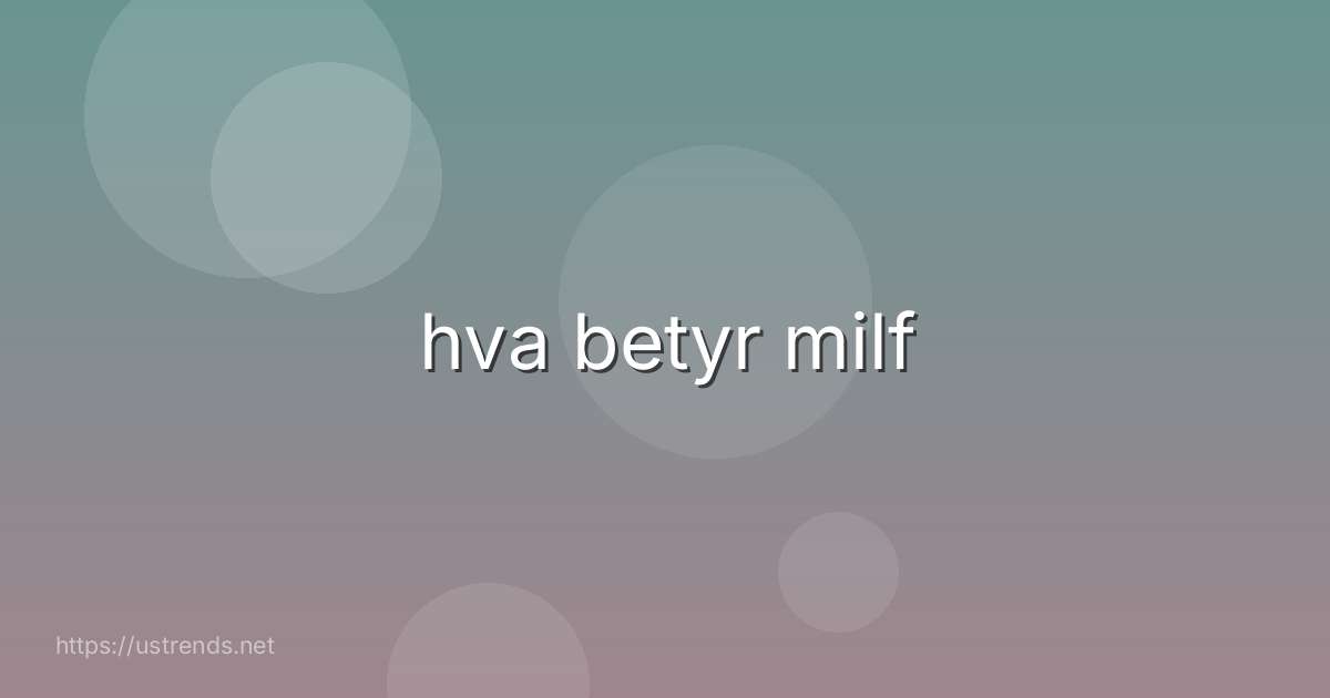hva betyr milf