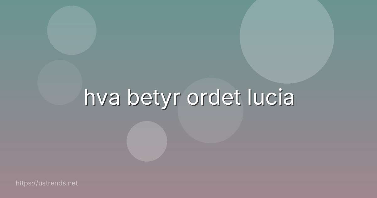 hva betyr ordet lucia