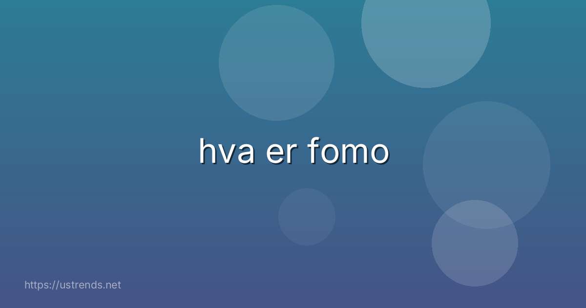 hva er fomo