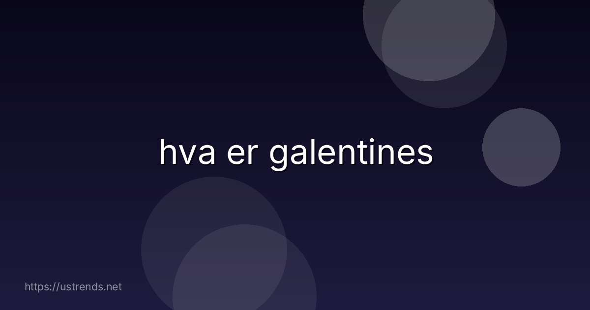 hva er galentines