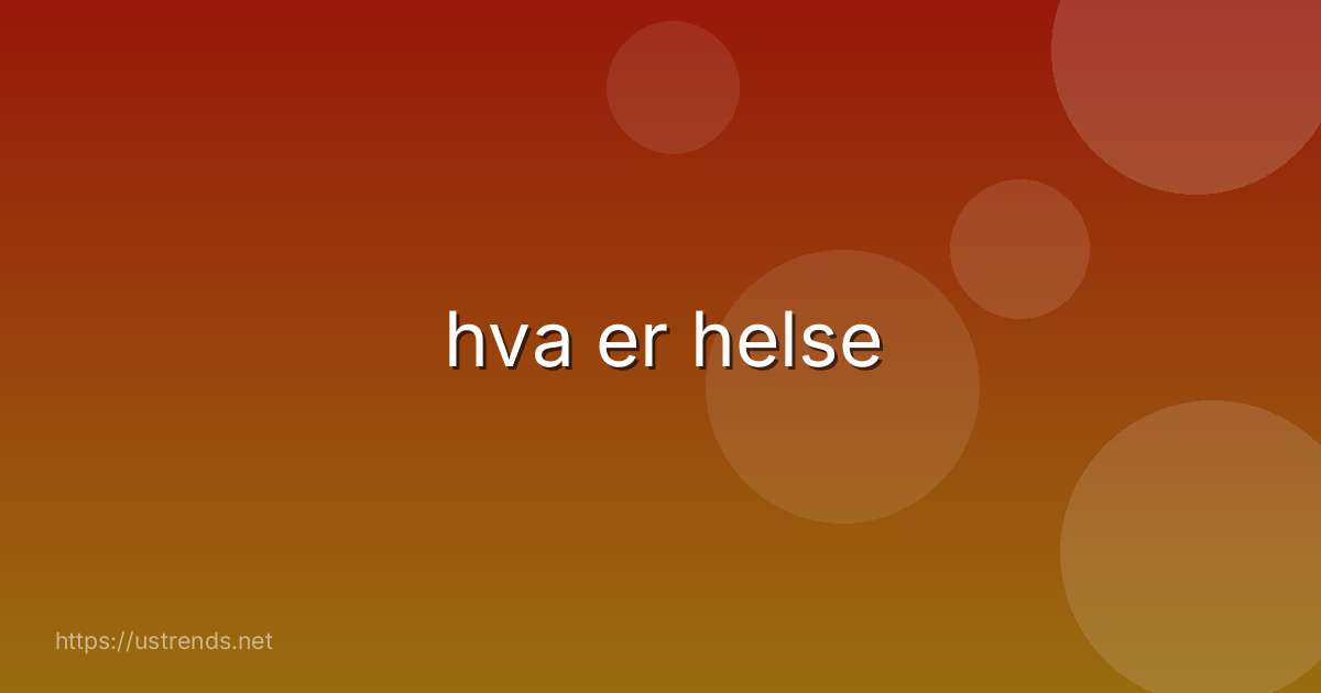 hva er helse