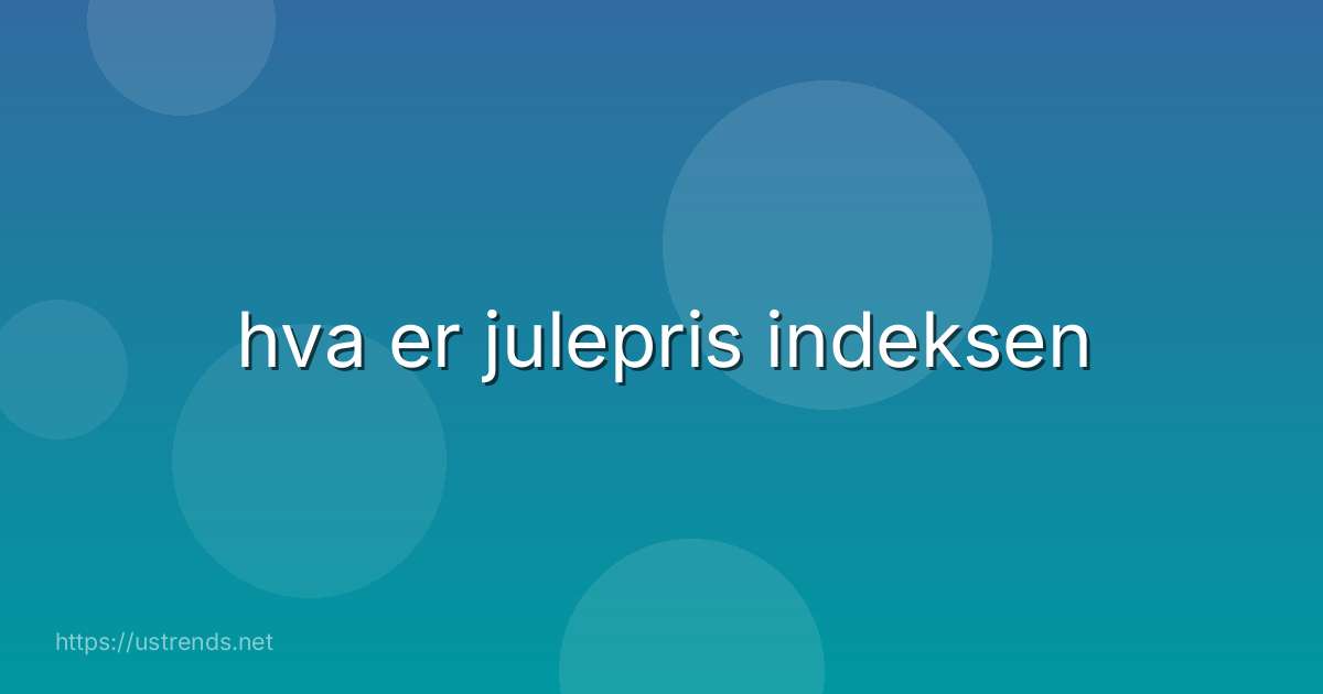 hva er julepris indeksen