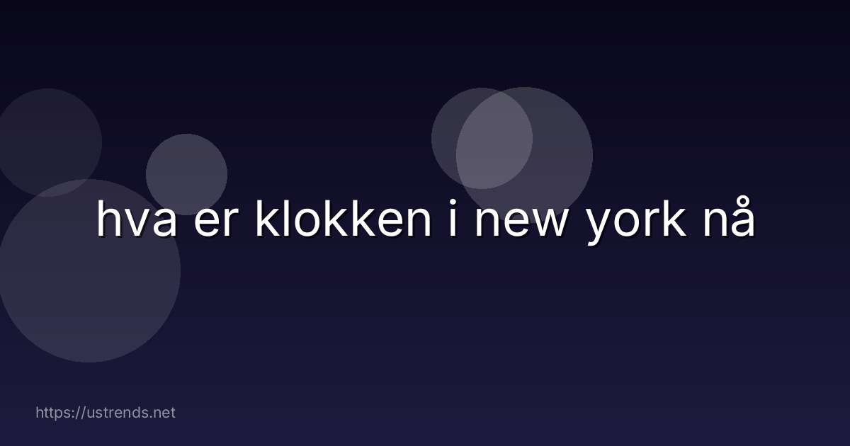 hva er klokken i new york nå