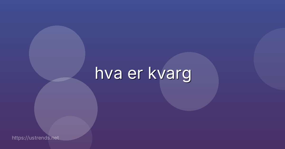 hva er kvarg