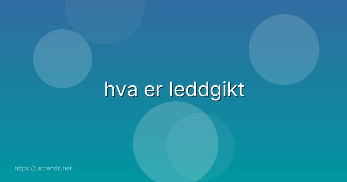hva er leddgikt