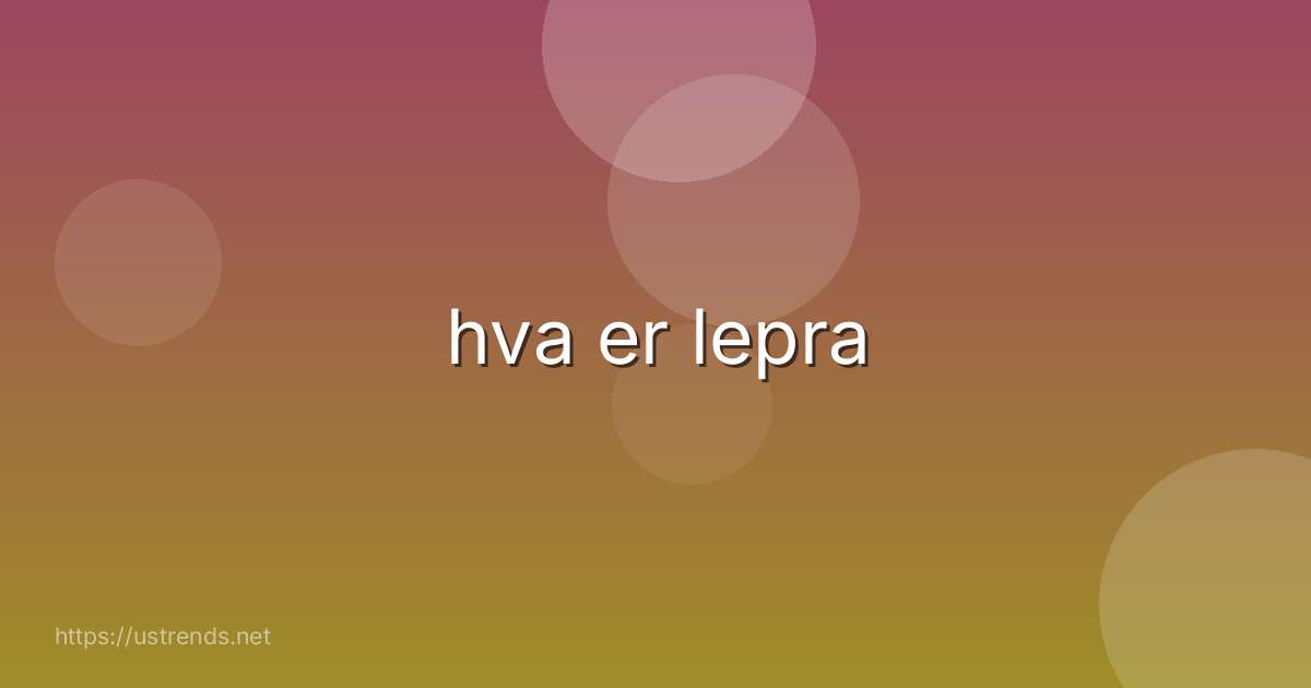 hva er lepra