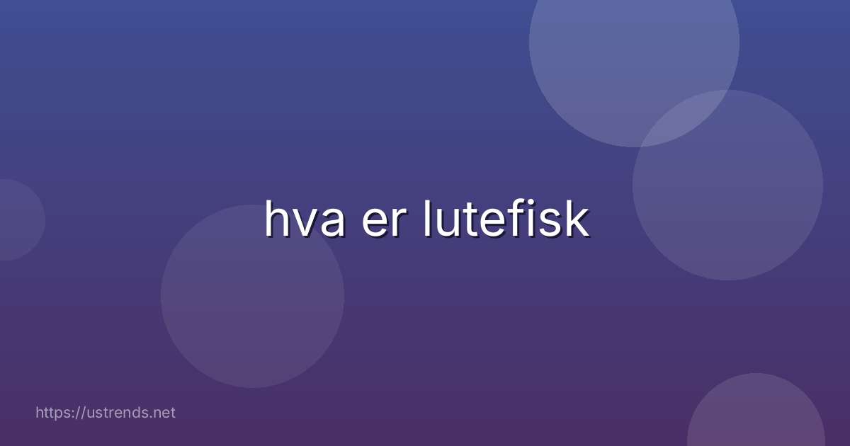 hva er lutefisk