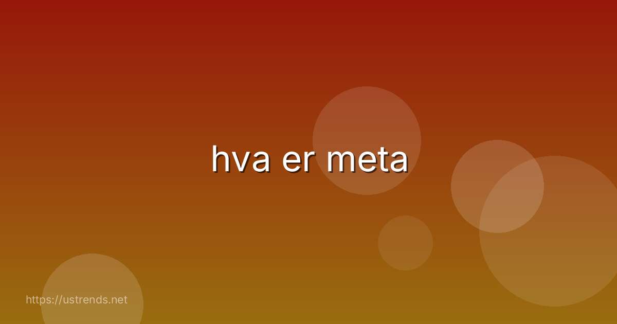 hva er meta