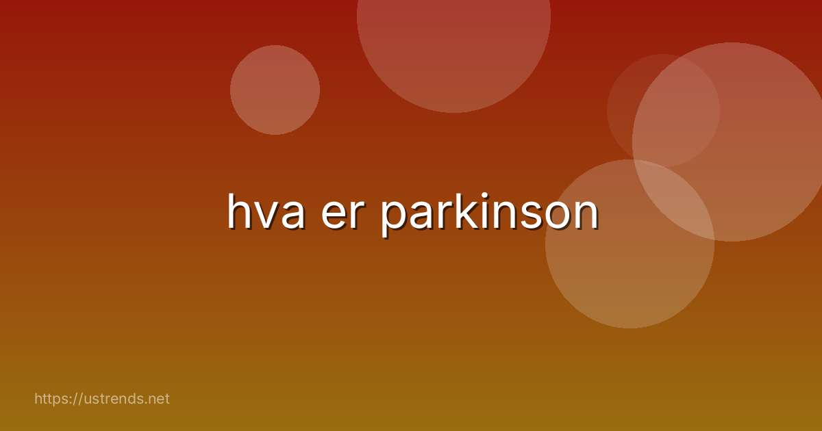 hva er parkinson