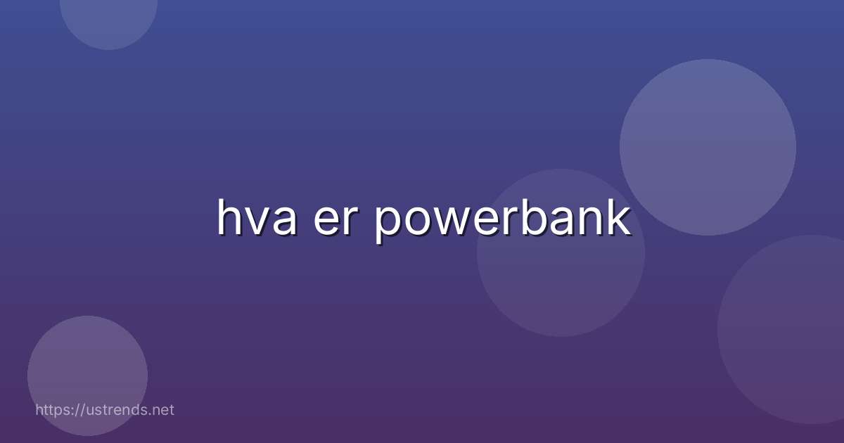 hva er powerbank