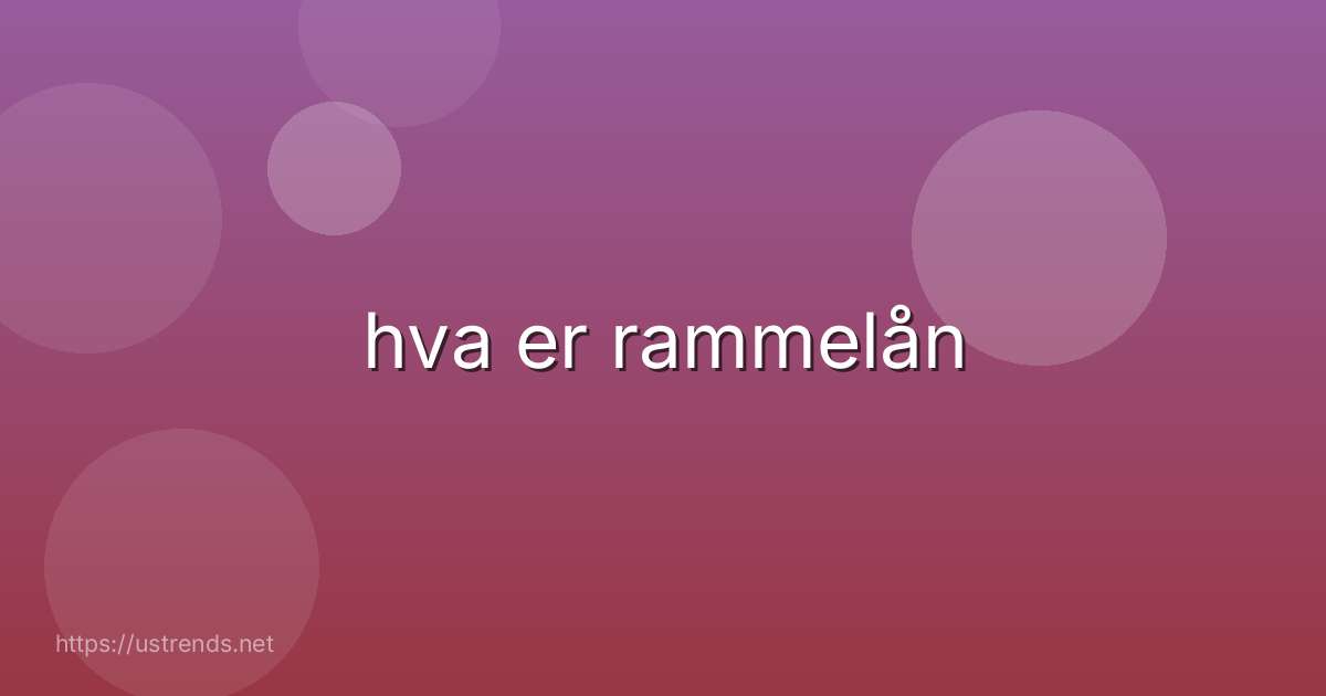 hva er rammelån