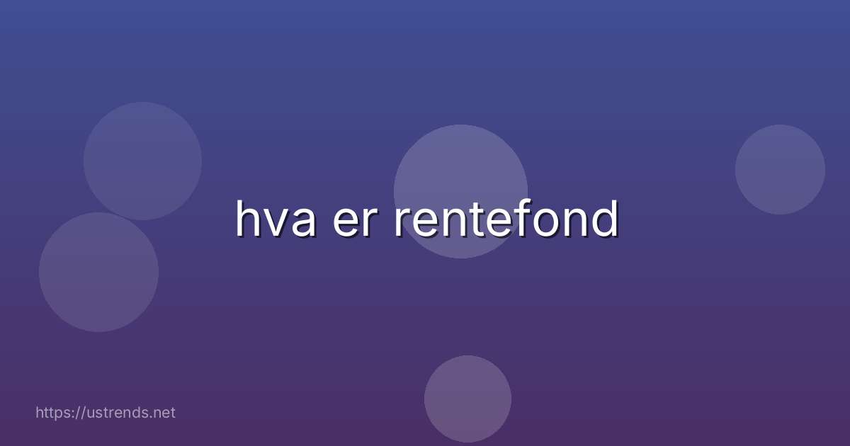 hva er rentefond