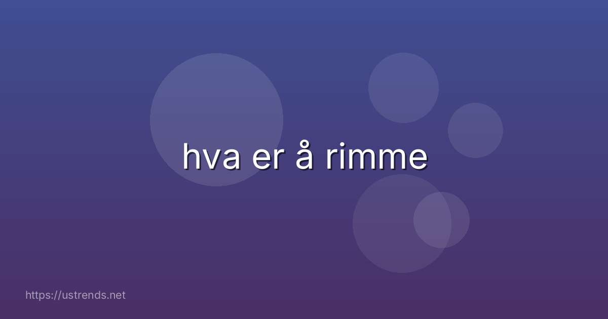 hva er å rimme
