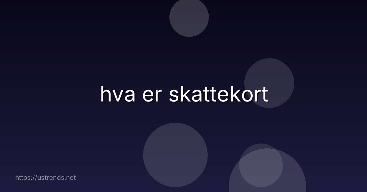 hva er skattekort