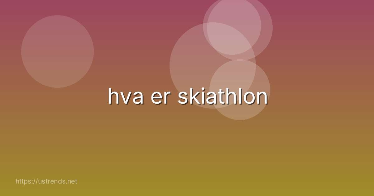 hva er skiathlon