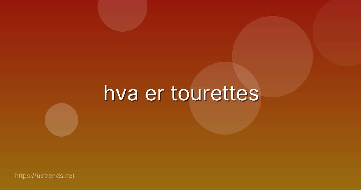 hva er tourettes