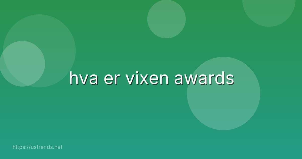 hva er vixen awards