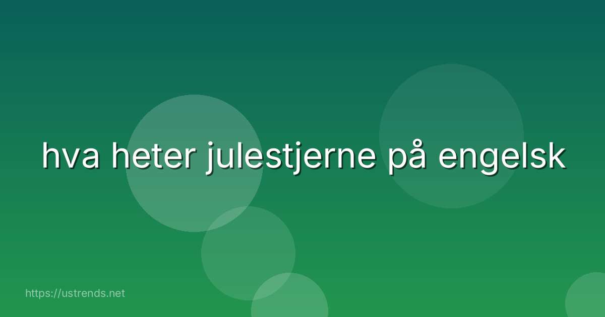 hva heter julestjerne på engelsk