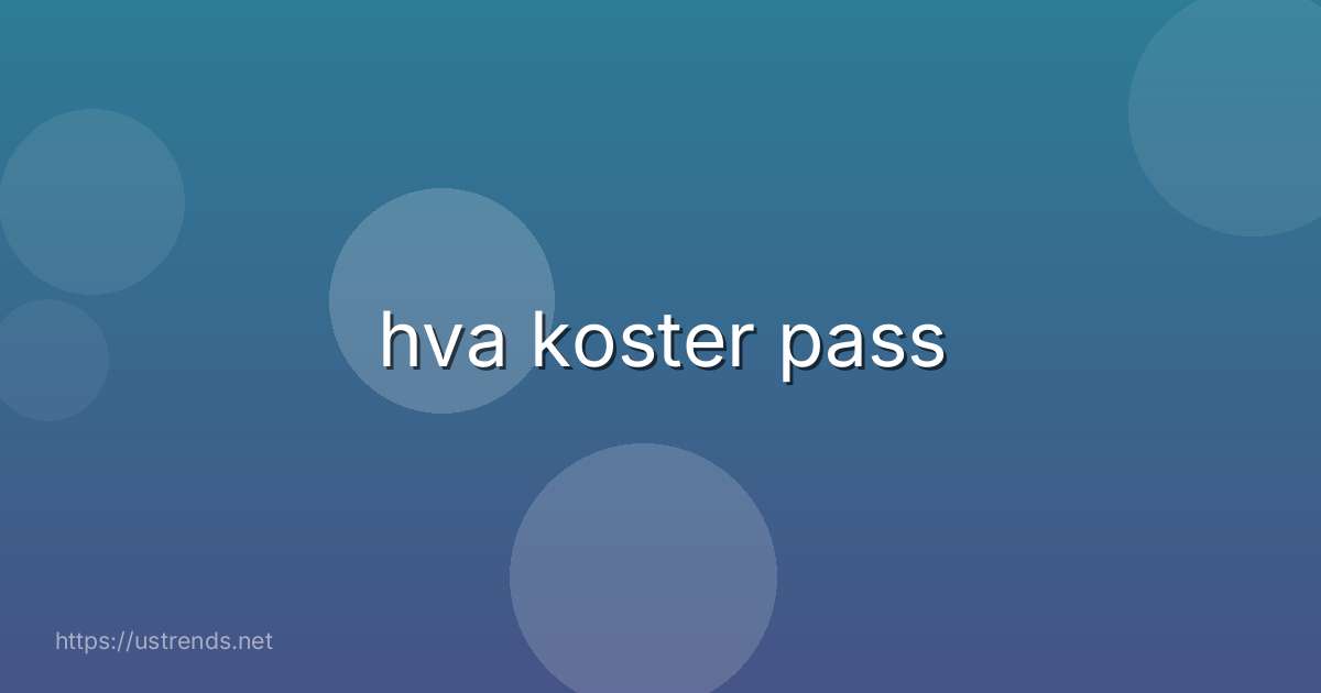 hva koster pass