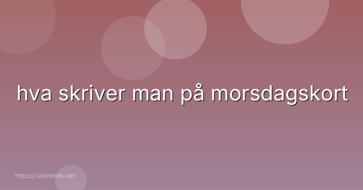 hva skriver man på morsdagskort