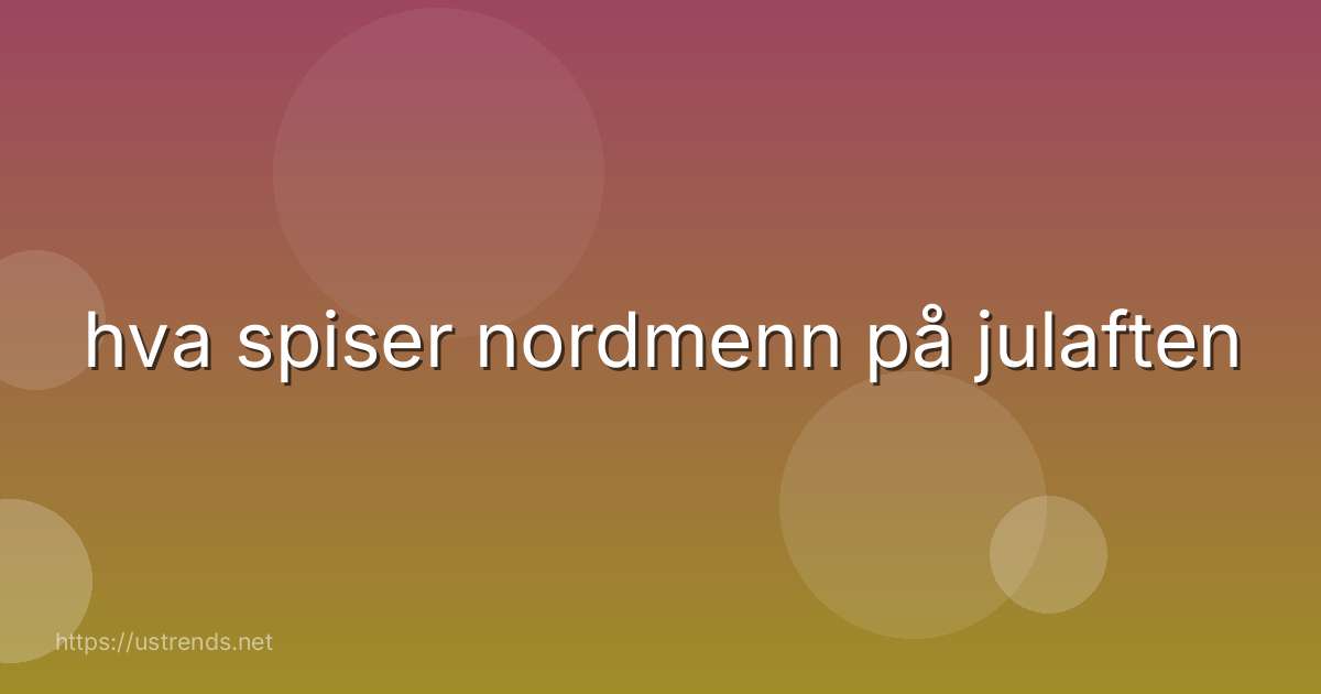 hva spiser nordmenn på julaften