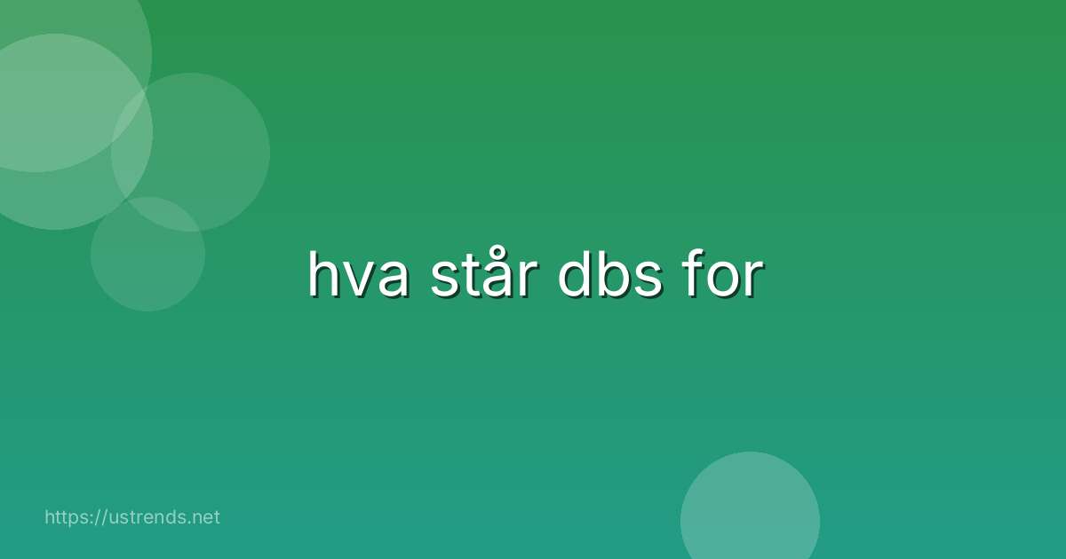 hva står dbs for